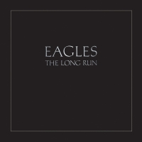 The Eagles: The Long Run - Plak