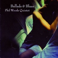 Phil Woods: Ballads & Blues - CD