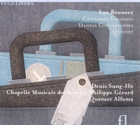 Leo Brouwer, Denis Sung-Ho, Chapelle Musicale de Tournai, Quatuor Alfama: Leo Brouwer: Concierto Elegiaco - Danzas Concertantes - CD