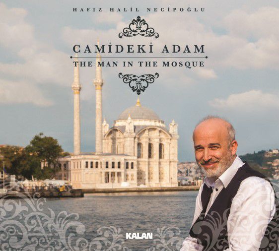 Hafız Halil Necipoğlu: Camideki Adam - CD Foto #1