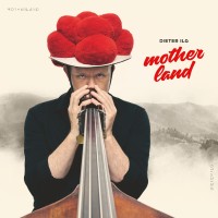 Dieter Ilg: Motherland - Plak