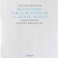 Christopher Bowers-Broadbent: Olivier Messiaen: Meditations sur le Mystere de la Sainte Trinite - CD