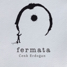 Cenk Erdoğan: Fermata - Plak Foto #1