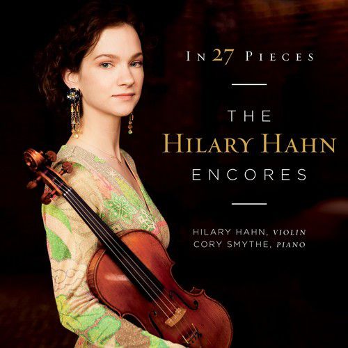 Hilary Hahn, Cory Smythe: Hilary Hahn - In 27 Pieces/ The Hilary Hahn Encores - CD Foto #1