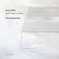 Vox Clamantis: Arvo Pärt: I heard a Voice - Plak