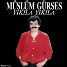 Müslüm Gürses: Yıkıla Yıkıla - Plak Foto #1