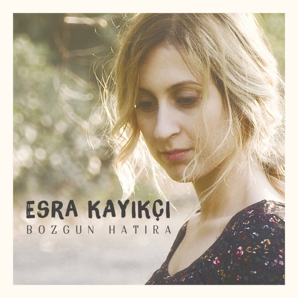 Esra Kayıkçı: Bozgun Hatıra - CD Foto #1
