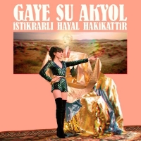 Gaye Su Akyol: İstikrarlı Hayat Hakikattir - CD