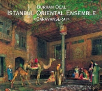 Burhan Öçal, İstanbul Oriental Ensemble: Caravanserai - CD