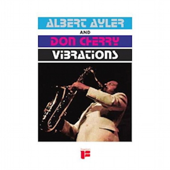 Albert Ayler, Don Cherry - Vibrations