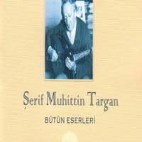 Şerif Muhiddin Targan: Şerif Muhittin Targan - Bütün Eserleri - CD