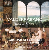 Enriquez de Valderrabano, Carlos Mena, Juan Carlos Rivera, Armoniosi Concerti: Silva De Sirenas - CD