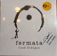 Cenk Erdoğan: Fermata (Islak İmzalı) - Plak