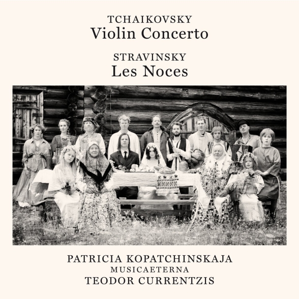 Patricia Kopatchinskaja, Musica Aeterna, Teodor Currentzis: Tchaikovsky, Stravinsky: Violin Concerto, Les Noces - CD Foto #1