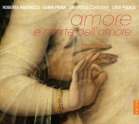 Roberta Invernizzi, Sonia Prina, Luca Pianca: Amore e morte dell amore - CD