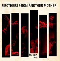 Brothers From Another Mother: Happy Hour - CD & HDCD