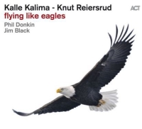 Kalle Kalima, Knut Reiersrud: Flying Like Eagles - CD