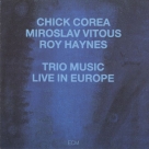 Chick Corea, Miroslav Vitous, Roy Haynes: Trio Music, Live in Europe - CD Foto #1