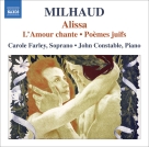 Carole Farley: Milhaud, D.: Alissa / L'Amour Chante / Poemes Juifs - CD Foto #1