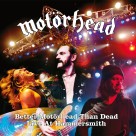 Motörhead: Better Motörhead Than Dead (Live At Hammersmith 2005) - Plak Foto #1