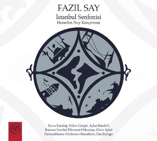 Fazıl Say: İstanbul Senfonisi, Hezarfen Ney Konçertosu (CD) - CD Foto #1