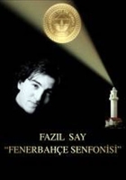Fazıl Say: Fenerbahçe Senfonisi - DVD