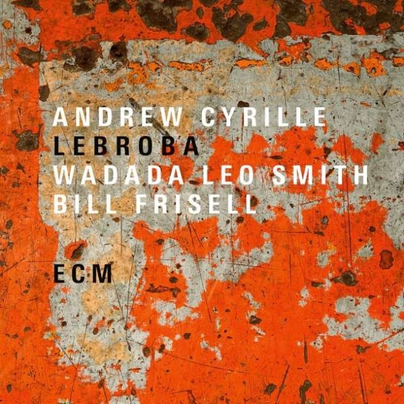 Andrew Cyrille, Wadada Leo Smith, Bill Frisell: Lebroba - Plak Foto #1