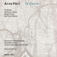 Estonian Philharmonic Chamber Choir, Tallinn Chamber Orchestra, Tõnu Kaljuste: Arvo Part: Te Deum - CD