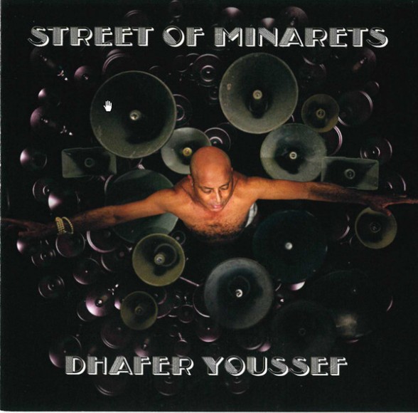 Dhafer Youssef - Street Of Minarets
