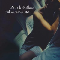 Phil Woods: Ballads & Blues (Limited Edition) - Plak