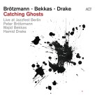Peter Brötzmann, Majid Bekkas, Hamid Drake: Catching Ghosts - Live at Jazzfest Berlin - CD Foto #1