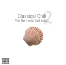 Çeşitli Sanatçılar: Classical Chill 2 - The Romantic Collection - CD Foto #1