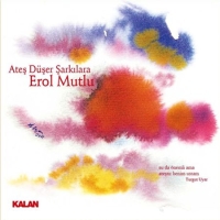 Erol Mutlu: Ateş Düşer Şarkılara - CD