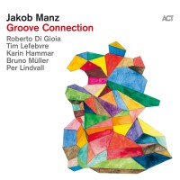 Jakob Manz: Groove Connection - CD