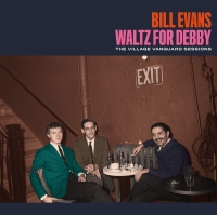 Bill Evans: Waltz for Debby: The Village Vanguard Sessions (Bonus Tracks Edition) - CD