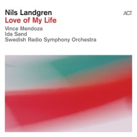 Nils Landgren: Love of My Life - CD