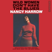 Nancy Harrow: Wild Women Don't Have The Blues - Plak