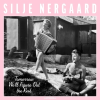 Silje Nergaard: Tomorrow We'll Figure Out The Rest - CD
