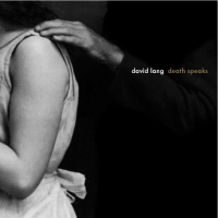 Elizabeth Farnum, Bryce Dessner, Nico Muhly: David Lang: Death Speaks - Plak