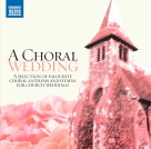 Çeşitli Sanatçılar: A Choral Wedding - CD Foto #1