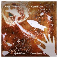Randy Esen: Catch Life - Plak