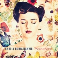Khatia Buniatishvili: Motherland - Plak