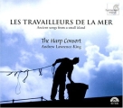 The Harp Consort, Andrew Lawrence-King: Les Travailleurs de la mer - CD Foto #1