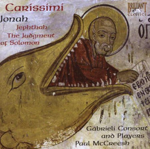 Gabrieli Consort & Players, Paul McCreesh: Carissimi: Jephthah, The Judgement Of Solomon, Jonah - CD Foto #1
