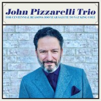 John Pizzarelli: For Centennial Reasons: 100 Year Salute To Nat King Cole - CD
