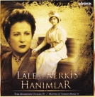 Lale ve Nergis Hanımlar: Türk Musikisinin Ustaları 4 - CD Foto #1