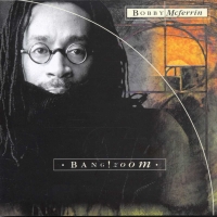 Bobby McFerrin: BOBBY MCFERRIN-BANG! ZOOM - CD