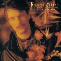 Francis Cabrel: Sarbacane (Remastered) - Plak
