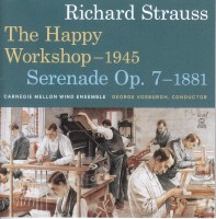 Carnegie Mellon Wind Ensemble: Strauss: The Happy Workshop - 1945; Serenade Op. 7 - 1881 - CD & HDCD