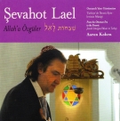 Aaron Kohen: Sevahot Lael - Allah'a Övgüler - CD Foto #1